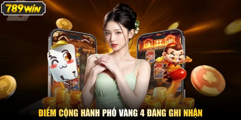 Điểm cộng hành phố vàng 4 đáng ghi nhận