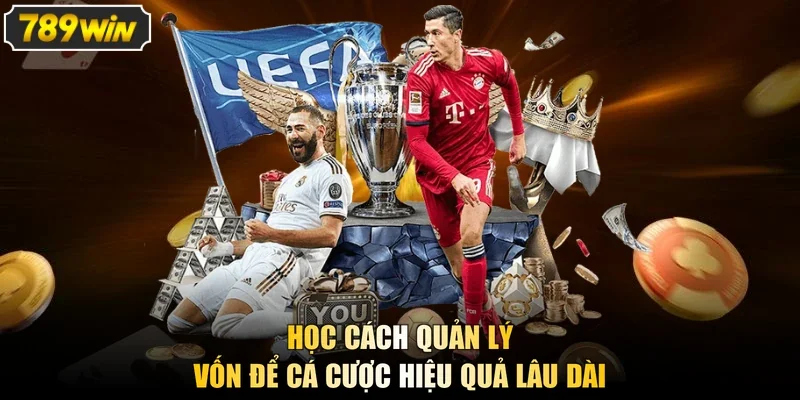 Học cách quản lý vốn để cá cược hiệu quả lâu dài