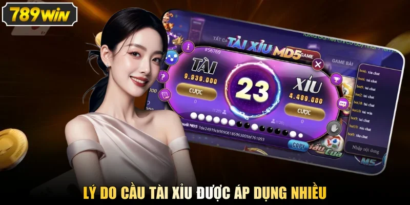 Lý do cầu tài xỉu được áp dụng nhiều