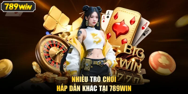 Nhiều trò chơi hấp dẫn khác tại 789WIN