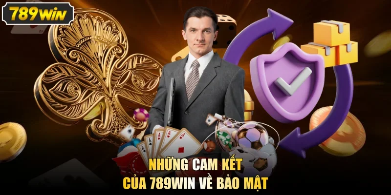 Những cam kết của 789Win về bảo mật