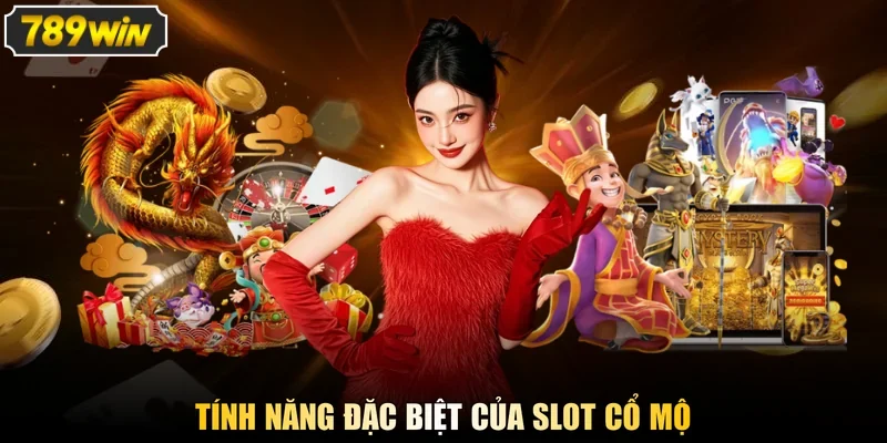 Tính năng đặc biệt của slot cổ mộ